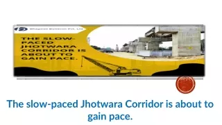 The slow-paced Jhotwara Corridor is about to gain pace  Bhagwati Buildcon New Updates Jaipur