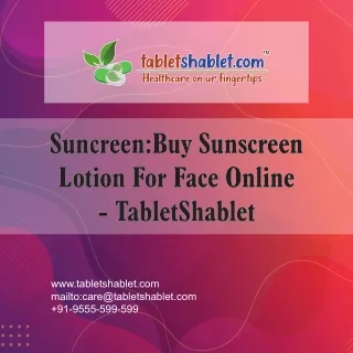 Sunscreen: Buy Sunscreen Lotion For Face Online - TabletShablet
