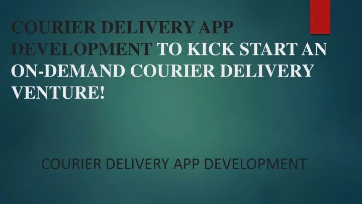 courier delivery app development to kick start an on demand courier delivery venture