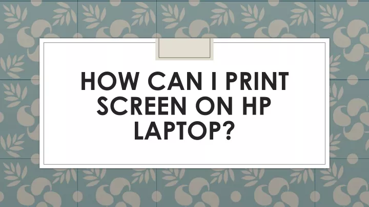 how can i print screen on hp laptop