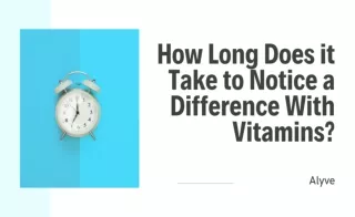 How Long Does it Take to Notice a Difference With Vitamins