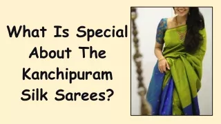 What Is Special About The Kanchipuram Silk Sarees?