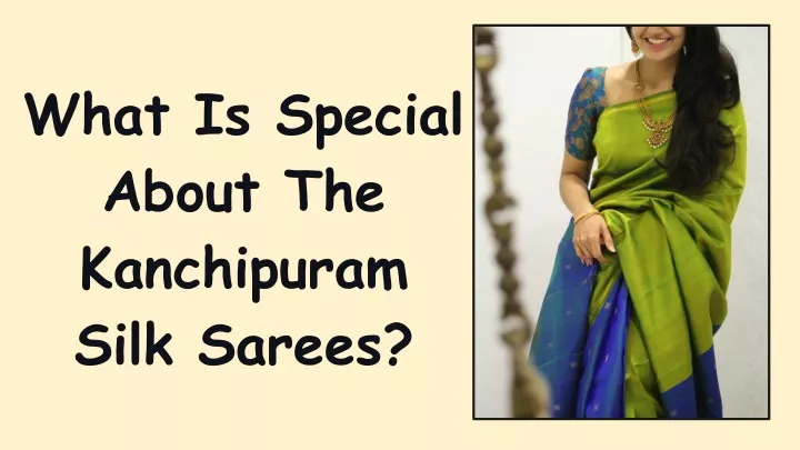 what is special about the kanchipuram silk sarees