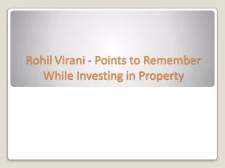 Rohil Virani - Points to Remember While Investing in Property