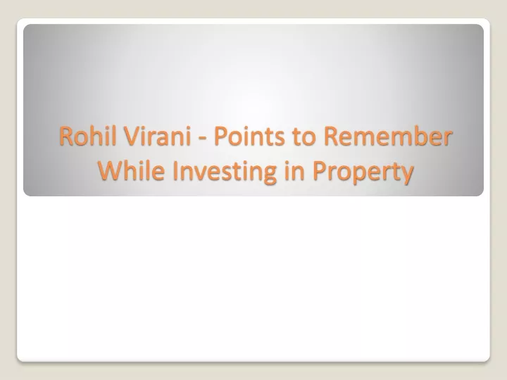 rohil virani points to remember while investing in property