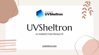 UVSheltron - ELIMINATE VIRUSES, BACTERIA, AND MOLD WITH UVC