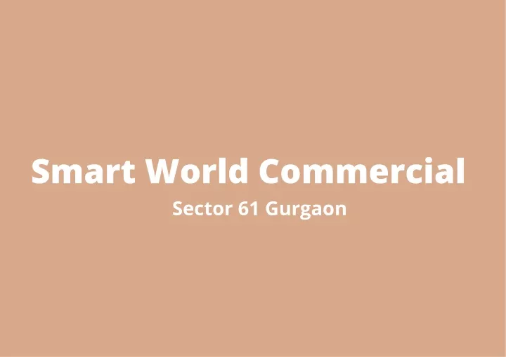 smart world commercial sector 61 gurgaon