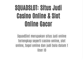 SQUADSLOT: Situs Judi Casino Online & Slot Online Gacor