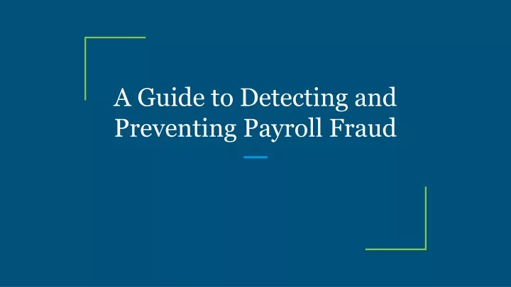 a guide to detecting and preventing payroll fraud