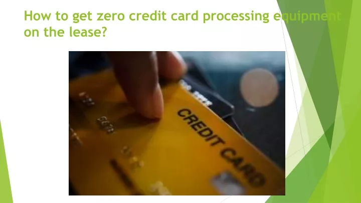 how to get zero credit card processing equipment on the lease
