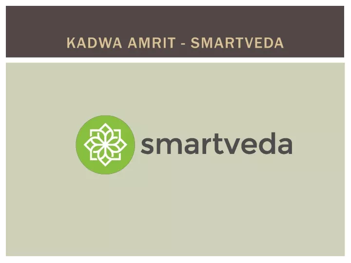 kadwa amrit smartveda