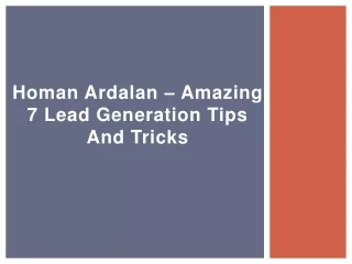 homan ardalan amazing 7 lead generation tips and tricks