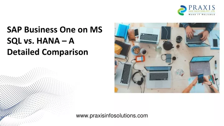 sap business one on ms sql vs hana a detailed