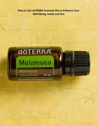 How to Use doTERRA Essential Oils to Enhance Your Well-Being, Inside and Out