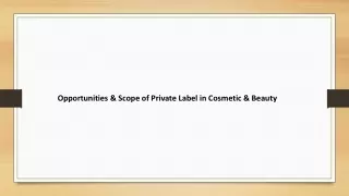 Opportunities & Scope of Private Label in Cosmetic & Beauty
