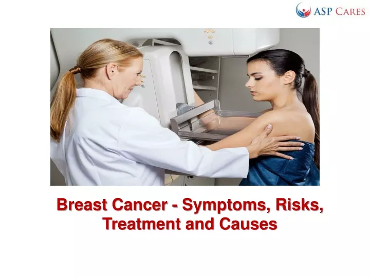breast cancer symptoms risks treatment and causes
