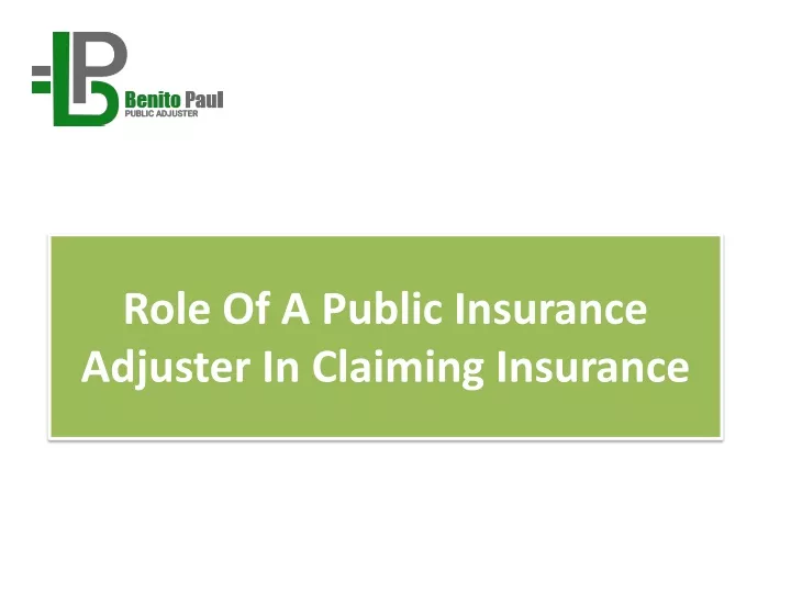 role of a public i nsurance a djuster i n c laiming insurance