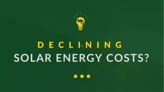 Story behind the declining solar energy costs