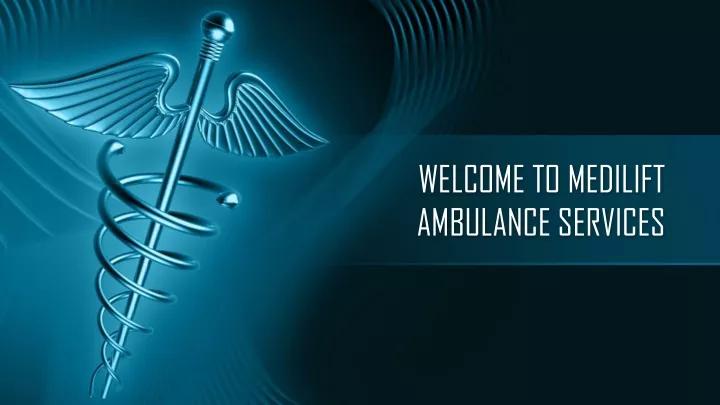 welcome to medilift ambulance services