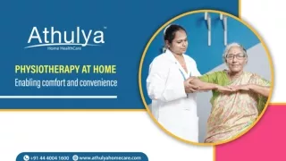 Physiotherapy at home - Enabling comfort and convenience | Athulya Homecare
