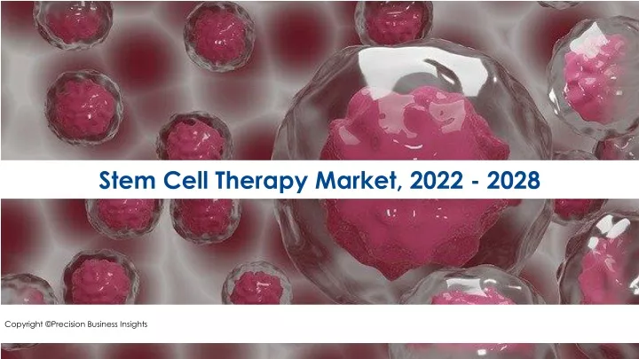 stem cell therapy market 2022 2028