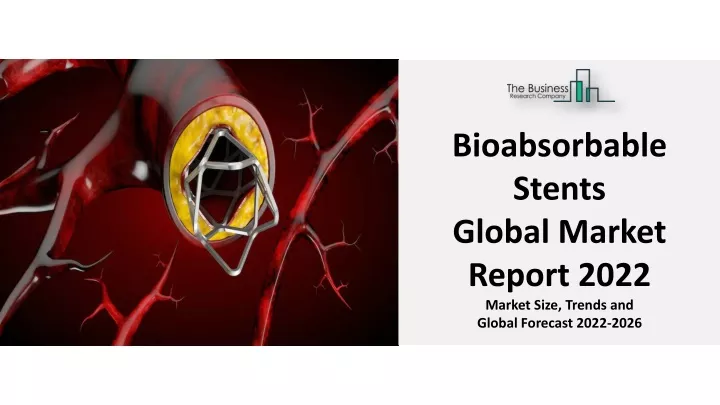 bioabsorbable stents global market report 2022