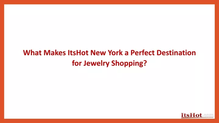 what makes itshot new york a perfect destination