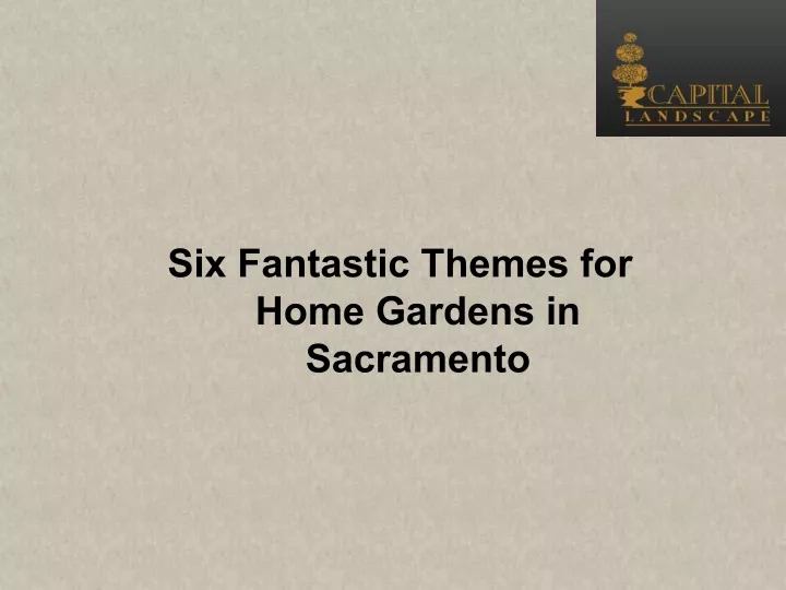 six fantastic themes for home gardens