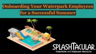 Onboarding Your Waterpark Employees for a Successful Summer