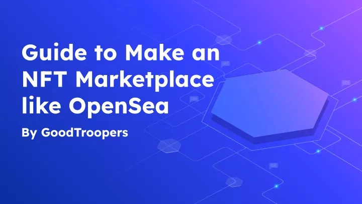 guide to make an nft marketplace like opensea