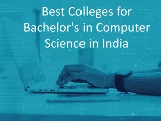 best colleges for bachelor's in computer science in india