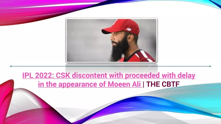 ipl 2022 csk discontent with proceeded with delay