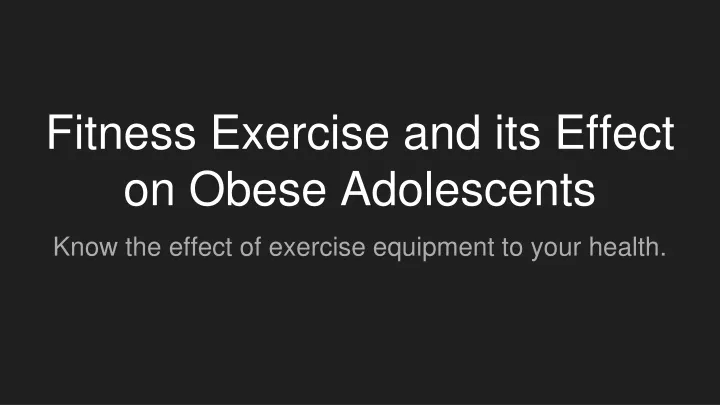 fitness exercise and its effect on obese adolescents