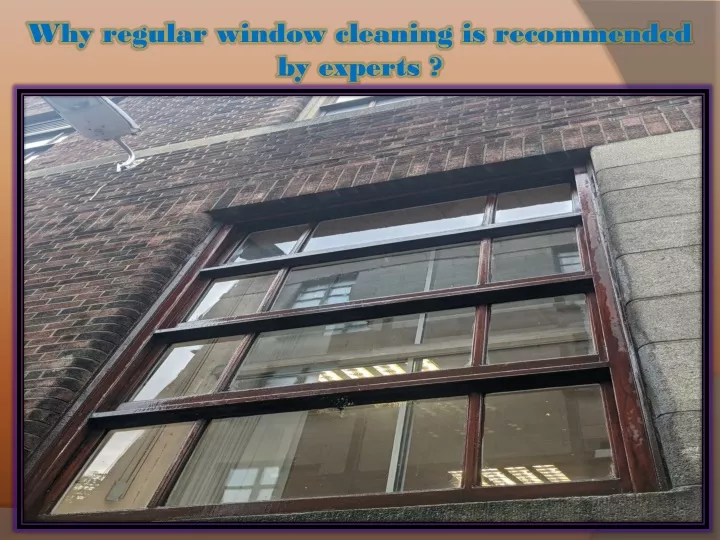 why regular window cleaning is recommended
