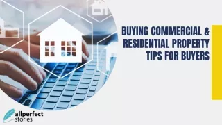 Buying Commercial & Residential Property Tips for Buyers