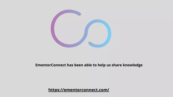 ementorconnect has been able to help us share
