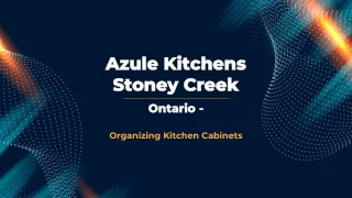 Azule Kitchens Stoney Creek Ontario - Organizing Kitchen Cabinets