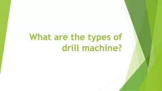 What are the types of drill machine