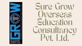 Sure Grow Overseas Education Consultancy PPT