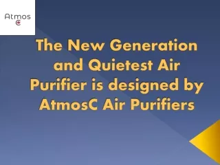 Witness the Evolution with the Quietest Air Purifier from AtmosC Air Purifiers