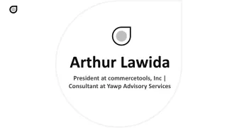 Arthur Lawida - A Skillful and Brilliant Individual
