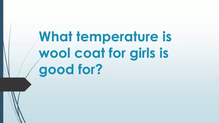 what temperature is wool coat for girls is good for