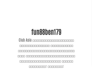 fun88ben179 club asia