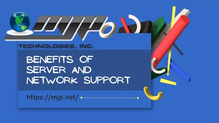 benefits of server and network support