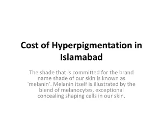 Cost of Hyperpigmentation in Islamabad