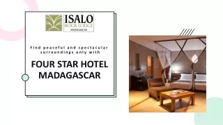 Find peaceful and spectacular surroundings only with four star hotel Madagascar