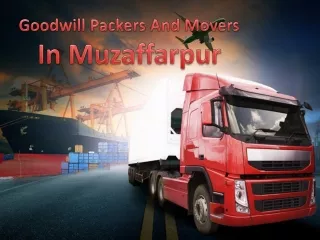 Goodwill Packers And Movers        In Muzaffarpur