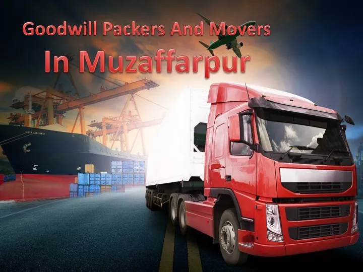 goodwill packers and movers in muzaffarpur