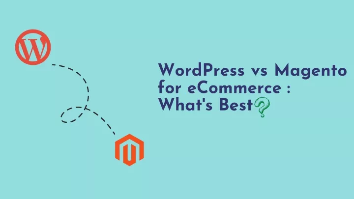 wordpress vs magento for ecommerce what s best