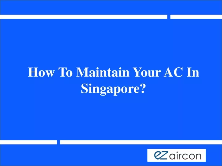 how to maintain your ac in singapore